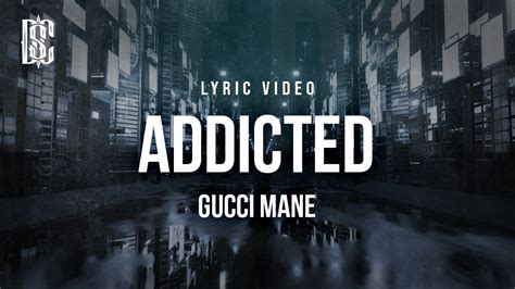 testo e traduzione gucci mane|Addicted .